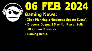 Gaming News | Xbox "Business Event" | Dragon´s Dogma 2 | Deals | 06 FEB 2024