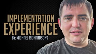 Michael Richardsons Implementation Experience