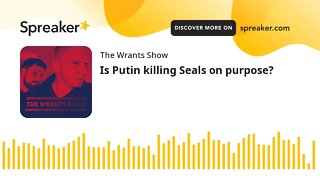 Is Putin killing Seals on purpose?