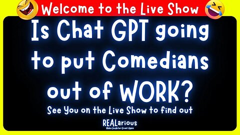 Is Chat GPT Going to Put Comedians Out of WORK? | REALarious Live Show