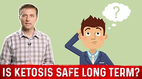 Is Ketosis Safe For Long term? – Dr. Berg on Long term Keto Diet effects