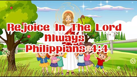 Rejoice In The Lord Always - Animated Song With Lyrics!