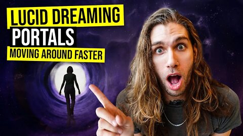 Lucid Dream Portal: Moving Around The Dream Faster With Portals
