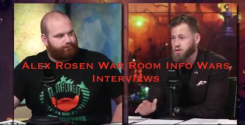 Alex Rosen War Room interviews with Owen Shroyer & Alex Jones Info Wars Chronological Order 22-23