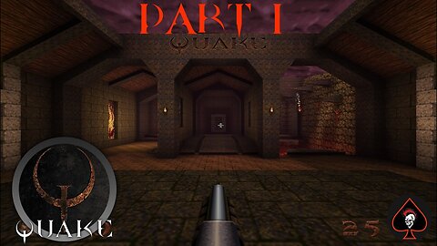Quake Remastered Play Through - Part 1