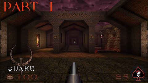 Quake Remastered Play Through - Part 1