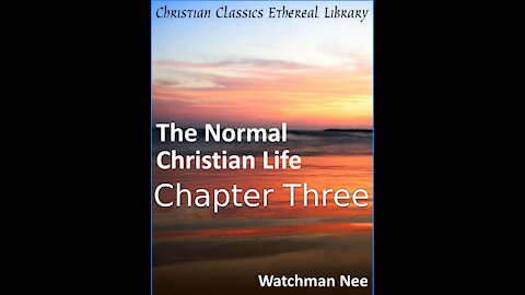 3 The Normal Christian Life, Chapter 3