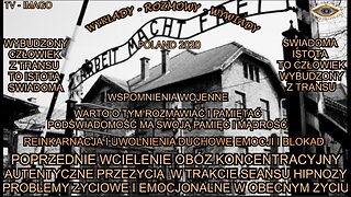 POPRZEDNIE WCIELENIE OBÓZ KONCENTRACYJNY. AUTENTYCZNE PRZĘZYCIA W TRAKCIE SEANSU HIPNOZY. PROBLEMY ZYCIOWE I EMOCJONALNE W OBECNYM ZYCIU.