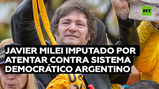 Imputan a Javier Milei por atentar de forma "severa" contra el sistema democrático argentino