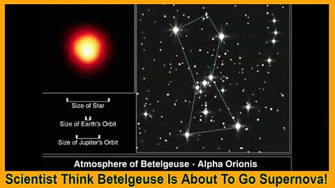Scientist Think Betelgeuse Is About To Go Supernova!