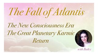 The Fall of Atlantis, The New Consciousness Era and The Great Planetary Karmic Return #atlantis