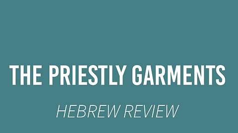 Exodus 28 The Priestly Garments Hebrew Review