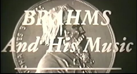 Brahms and His Music - Documentary