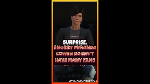 Surprise, snobby Miranda Cowen doesn't have many fans | Funny #GTA clips Ep 560 #gtamoney #gtaonline