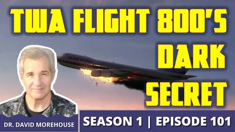 Remote Viewing TWA Flight 800 & Other Targets with Dr. David Morehouse (Episode 101)
