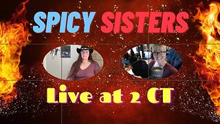 Spicy Sisters Are BACK!
