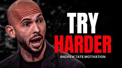 TRY HARDER - Andrew Tate Motivational Speech (Top G Motivation)