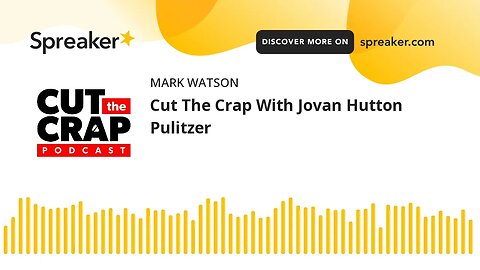 Cut The Crap With Jovan Hutton Pulitzer (made with Spreaker)