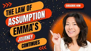 Shattering Limiting Beliefs: Emma's Journey Through the Law of Assumption