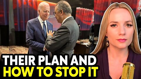 Biden & WHO Secret Plan for Later This Month