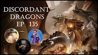 Discordant Dragons 135 w Red Hawk, Praise of Folly, and News Fist