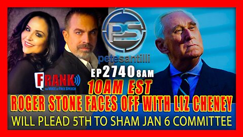 EP 2740 8AM 10 AM EST ROGER STONE WILL FACE OFF WITH LIZ CHENEY PLEAD THE 5TH TO HER SHAM COMMITTEE