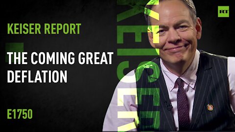 The Coming Great Deflation – Keiser Report