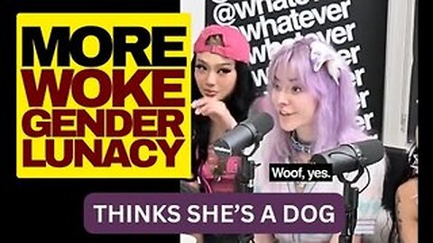 WOKE Cringe, Woman Thinks She's A Dog
