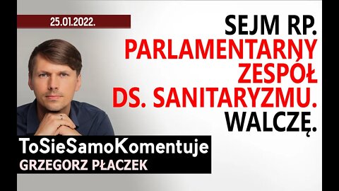 Parlamentarny Zespół ds. Sanitaryzmu - 25.01.2022. Fundacja Nowe Spektrum broni Polaków!