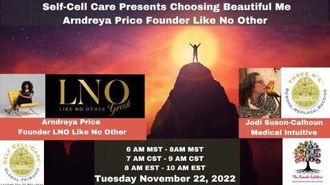 Self-Cell Care Presents Choosing Beautiful Me With Arndreya Price Founder of Like No Other