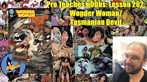 Pro Teaches n00bs: Lesson 202: Wonder Woman/Tasmanian Devil
