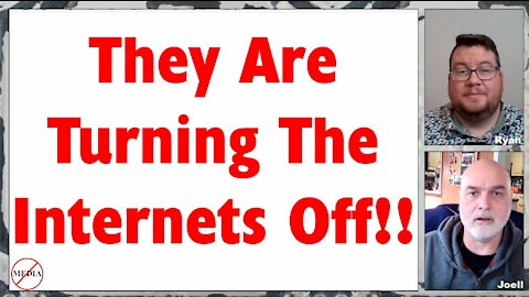 They Are Turning The Internets Off!