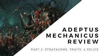 Codex Adeptus Mechanicus (2021) Review: Part 2 Stratagems, WLT, Relics