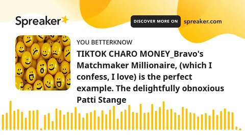 TIKTOK CHARO MONEY_Bravo's Matchmaker Millionaire, (which I confess, I love) is the perfect example.