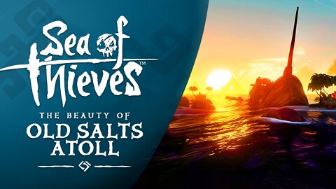 Sea of Thieves: The Beauty of Old Salts Atoll