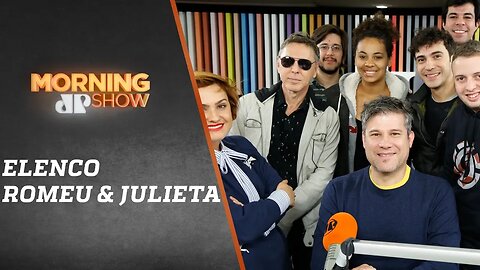 Elenco do musical Romeu & Julieta - Morning Show - 10/08/18