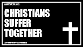 Christians Suffer Together