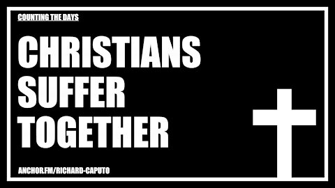 Christians Suffer Together