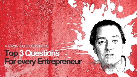 3 Most Essential Questions For Every Entrepreneur | Going Beyond Profit