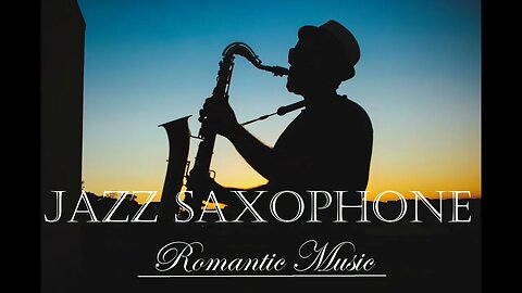 JAZZ SAXOPHONE MUSIC - Listen to your favorite ROMANTIC SOUNDS - Relaxing song