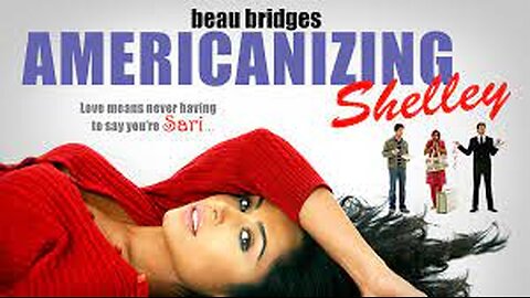 Americanizing Shelley | Full Movie | Uniglobe
