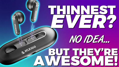 Thinnest Earbuds Ever? Nexigo Air T2 (tech review)