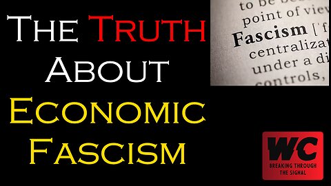 The Truth About Economic Fascism
