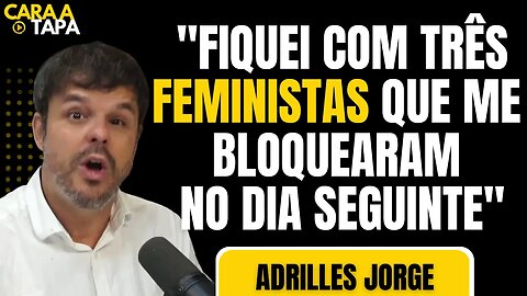 ADRILLES ADMITE QUE ESTÁ TENDO DIFICULDADES DE SE RELACIONAR COM FEMNISTAS