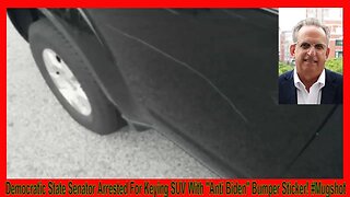 Democratic State Senator Arrested For Keying SUV With "Anti Biden" Bumper Sticker! #Mugshot