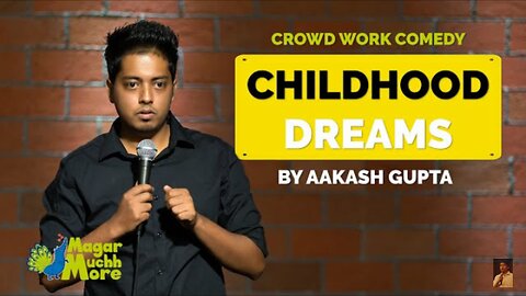 Childhood Dream | Stand up comedy by Akash Gupta