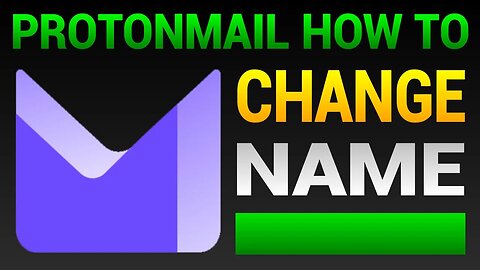 How To Change Name In Proton Mail - Change Display Name