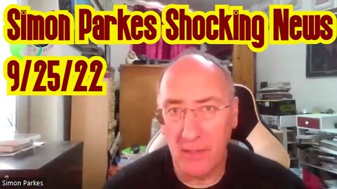 Simon Parkes Shocking News 9/25/22