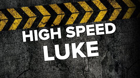 Welcome to High Speed Luke