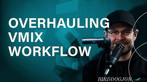 #vMix Workflow Overhaul